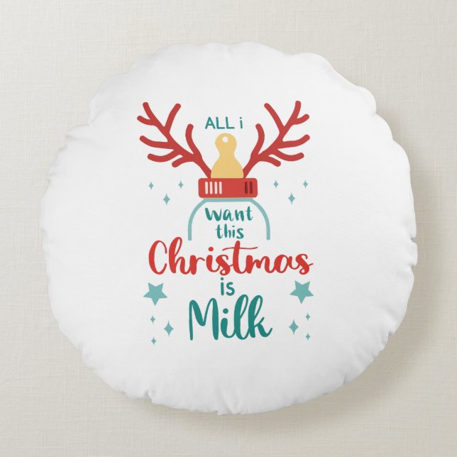 All I Want for Christmas Is Milk” Cute Reindeer  Round Cushion (Front)