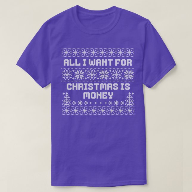 All I want for Christmas is money T-Shirt (Design Front)