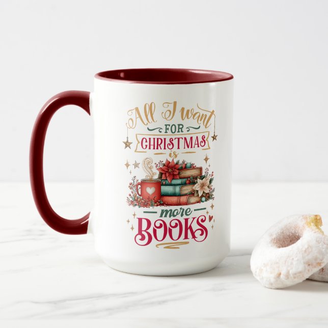 All I Want for Christmas Is More Books  Mug (With Donut)