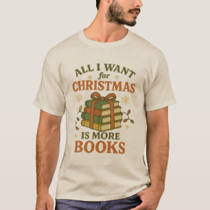 All I Want for Christmas Is More Books Vintage T-Shirt