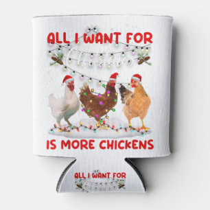 All I Want For Christmas Is More Chickens Santa Ha Can Cooler