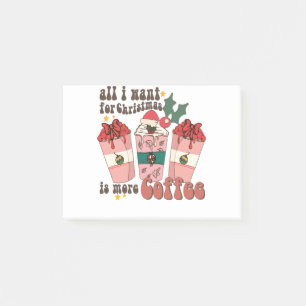 All I Want For Christmas Is More Coffee Lover Xmas Post-it Notes
