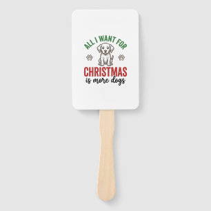 All I Want for Christmas Is More Dogs Vintage Desi Hand Fan