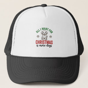 All I Want for Christmas Is More Dogs Vintage Desi Trucker Hat