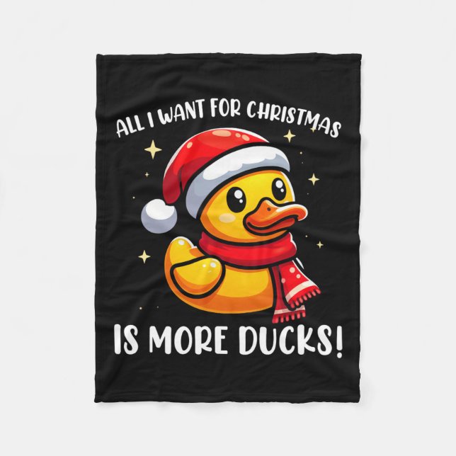 All I Want For Christmas Is More Ducks - Rubber Du Fleece Blanket (Front)