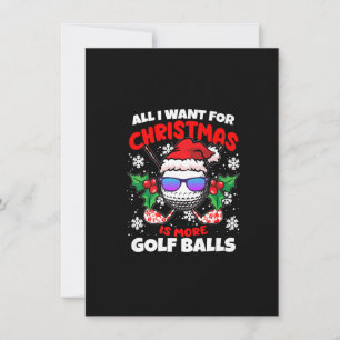 All I Want For Christmas Is More Golf Balls Funny  Invitation