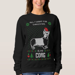 All I Want For Christmas Is My Corgi Xmas Ugly Chr Sweatshirt