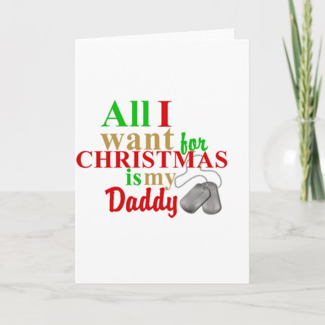 All I Want For Christmas is My daddy Holiday Card (Front)
