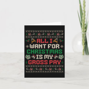 All I Want For Christmas Is My Gross Pay Joke  Card
