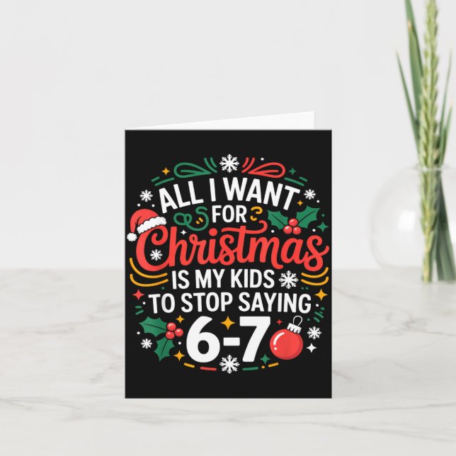 All I Want For Christmas Is My Kids To Stop Saying Card (Front)