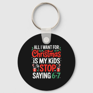 All I Want For Christmas Is My Kids To Stop Saying Key Ring
