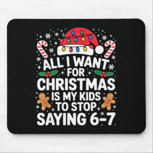 All I Want For Christmas Is My Kids To Stop Saying Mouse Mat