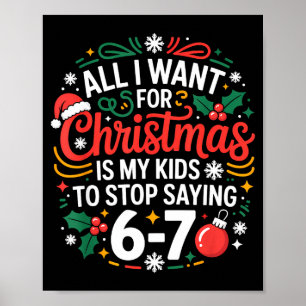 All I Want For Christmas Is My Kids To Stop Saying Poster
