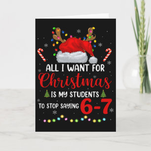 All I Want For Christmas Is My Students To Stop Sa Card