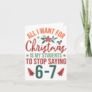 All I Want For Christmas Is My Students To Stop Sa Card