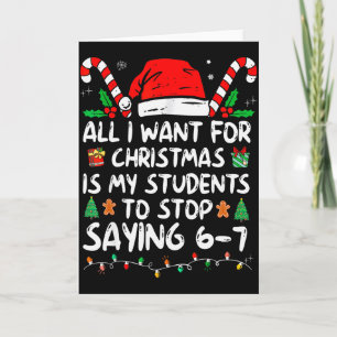 All I Want For Christmas Is My Students To Stop Sa Card