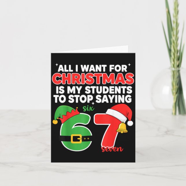 All I Want For Christmas Is My Students To Stop Sa Card (Front)