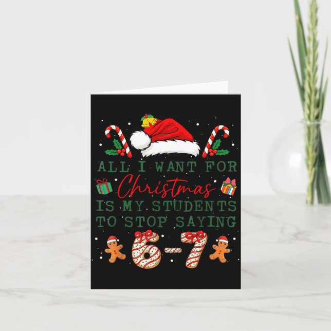 All I Want For Christmas Is My Students To Stop Sa Card (Front)