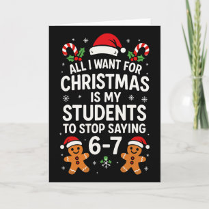 All I Want For Christmas Is My Students To Stop Sa Card