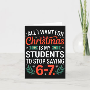 All I Want For Christmas Is My Students To Stop Sa Card