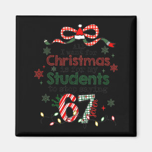 All I Want For Christmas Is My Students To Stop Sa Magnet