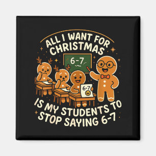 All I Want For Christmas Is My Students To Stop Sa Magnet