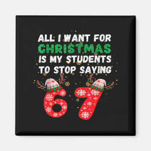 All I Want For Christmas Is My Students To Stop Sa Magnet