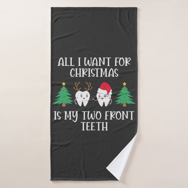 All I Want For Christmas Is My Two Front Teeth Bath Towel (Bath Towel)