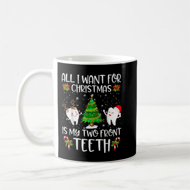 All I want for Christmas is My Two Front Teeth Fun Coffee Mug (Left)