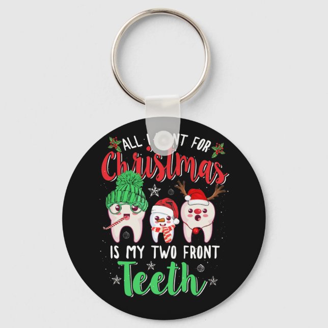 All I Want For Christmas Is My Two Front Teeth Key Ring (Front)