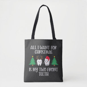 All I Want For Christmas Is My Two Front Teeth Tote Bag
