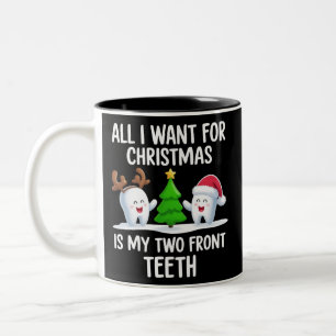 All I Want For Christmas is My Two Front Teeth Two-Tone Coffee Mug