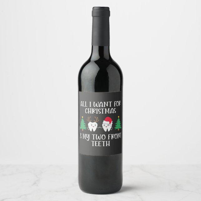 All I Want For Christmas Is My Two Front Teeth Wine Label (Front)