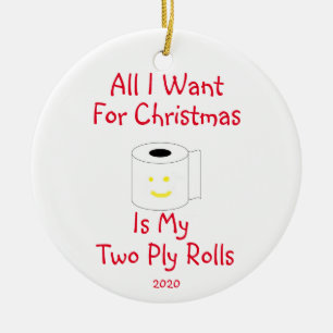 All I Want for Christmas is My Two Ply Rolls Ceramic Tree Decoration