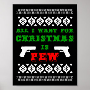 All I Want For Christmas Is Pew For Gun Owner Funn Poster