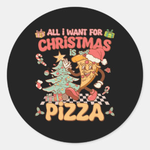 All I Want For Christmas Is Pizza Funny Xmas Groov Classic Round Sticker