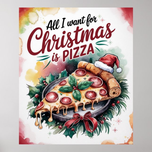 All I Want for Christmas is Pizza Poster (Front)