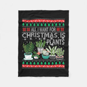 All I Want For Christmas Is Plants Ugly Xmas Sweat Fleece Blanket