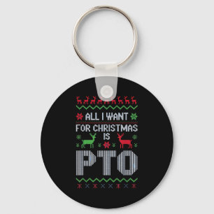 All I Want For Christmas Is Pto Funny Work Office Key Ring