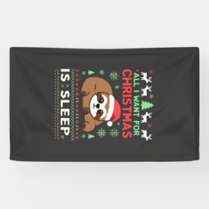 All I Want For Christmas Is Sleep - Funny Xmas Slo Banner