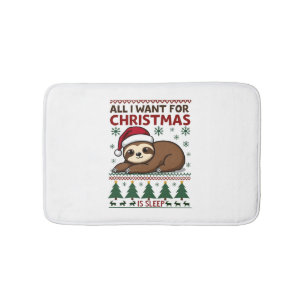 All I Want For Christmas Is Sleep - Funny Xmas Slo Bath Mat