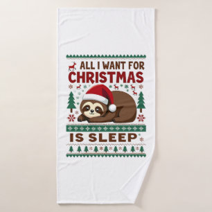 All I Want For Christmas Is Sleep - Funny Xmas Slo Bath Towel