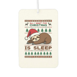 All I Want For Christmas Is Sleep - Funny Xmas Slo Car Air Freshener