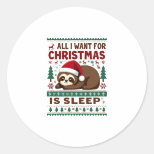All I Want For Christmas Is Sleep - Funny Xmas Slo Classic Round Sticker