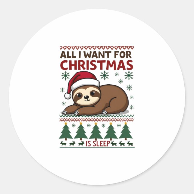 All I Want For Christmas Is Sleep - Funny Xmas Slo Classic Round Sticker (Front)