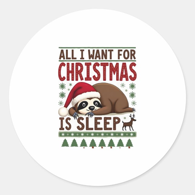 All I Want For Christmas Is Sleep - Funny Xmas Slo Classic Round Sticker (Front)