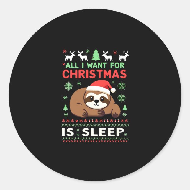 All I Want For Christmas Is Sleep - Funny Xmas Slo Classic Round Sticker (Front)