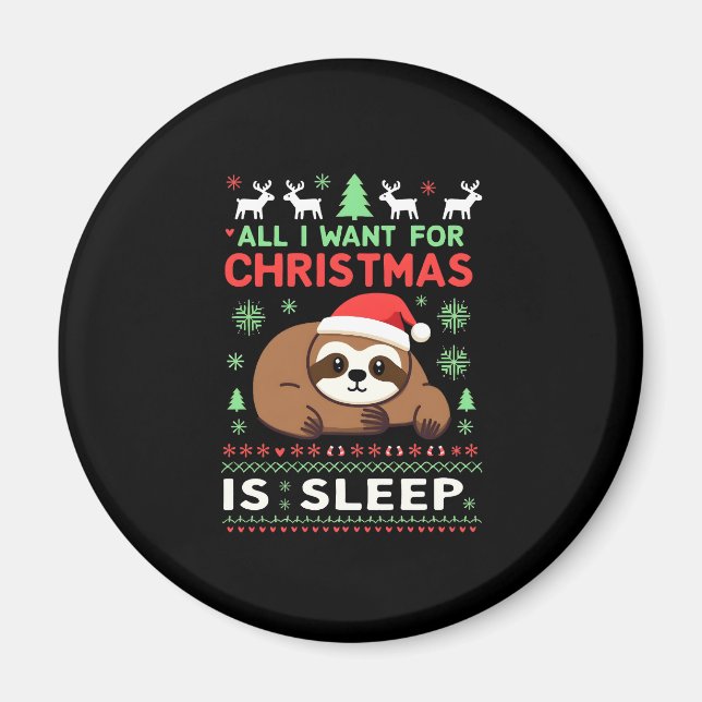 All I Want For Christmas Is Sleep - Funny Xmas Slo Magnet (Front)