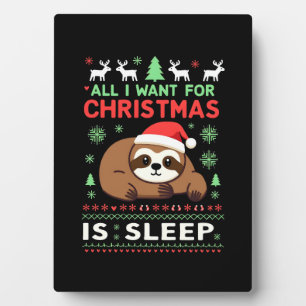 All I Want For Christmas Is Sleep - Funny Xmas Slo Plaque