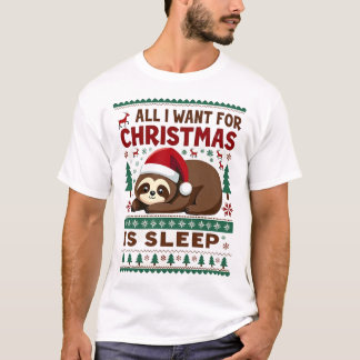 All I Want For Christmas Is Sleep - Funny Xmas Slo T-Shirt
